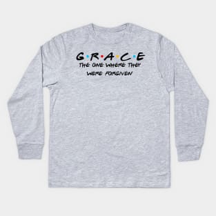 Grace Shirt Friends Themed Christian Shirt, The One Where They Were Forgiven, Christian Apparel Design Faith Tee Over Fear Kids Long Sleeve T-Shirt